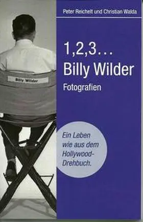Walda / Reichelt |  Billy Wilder "1,2,3..." Ein Leben wie aus dem Hollywood-Drehbuch | Buch |  Sack Fachmedien
