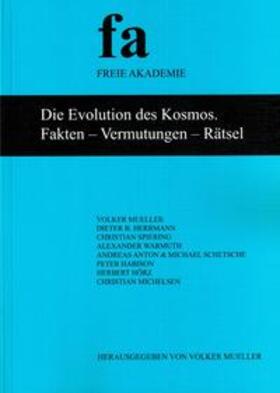 Mueller / Herrmann / Spiering | Die Evolution des Kosmos. Fakten - Vermutungen - Rätsel | Buch | 978-3-923834-33-4 | sack.de
