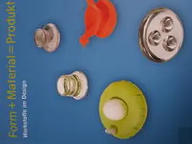  Form + Material = Produkt | Buch |  Sack Fachmedien