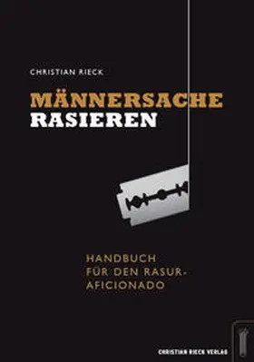 Rieck |  Männersache Rasieren. | Buch |  Sack Fachmedien