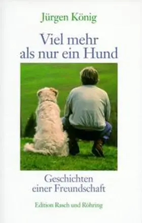 König |  Viel mehr als nur ein Hund | Buch |  Sack Fachmedien