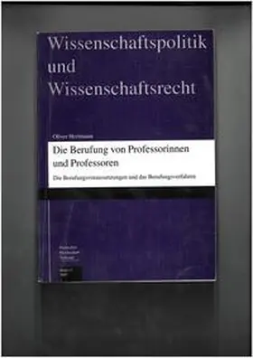 Herrmann |  Die Berufung von Professorinnen und Professoren - Berufungsvoraussetzungen und Berufungsverfahren | Buch |  Sack Fachmedien