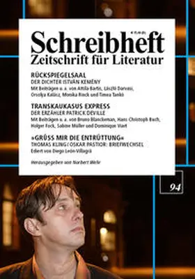 Kemény / Deville / Kling |  SCHREIBHEFT 94: Rückspiegelsaal: Der Dichter István Kemény / Transkaukasus Express: Der Erzähler Patrick Deville / Thomas Kling - Oskar Pastior: Briefwechsel | Buch |  Sack Fachmedien