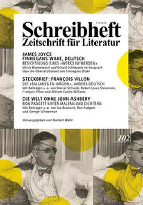 Joyce / Villon / Padgett |  SCHREIBHEFT 102: James Joyce: Finnegans Wake, Deutsch - Besichtigung eines "Werks im Werden" / Steckbrief: François Villon - Die "Ballades en Jargon", anders-deutsch / Die Welt ohne John Ashbery - Ron Padgett unter Malen und Schriftstellern | Buch |  Sack Fachmedien