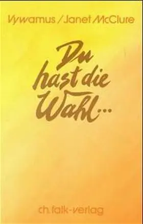 Vywamus / McLure |  Du hast die Wahl... | Buch |  Sack Fachmedien