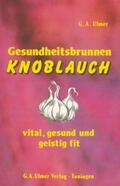 Ulmer |  Gesundheitsbrunnen Knoblauch | Buch |  Sack Fachmedien