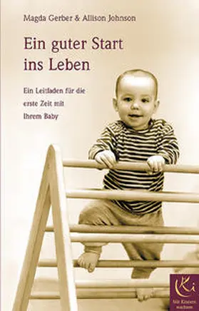 Gerber / Johnson |  Ein guter Start ins Leben | Buch |  Sack Fachmedien