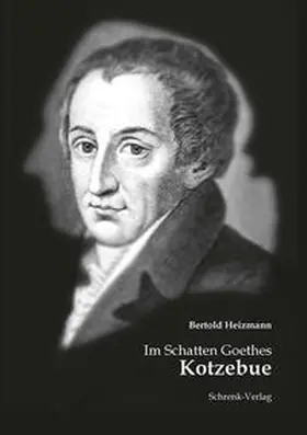 Heizmann |  Im Schatten Goethes: Kotzebue | Buch |  Sack Fachmedien