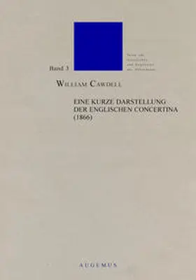 Cawdell / Jacobs |  Eine kurze Darstellung der englischen Concertina, ihrer Verwendungsmöglichkeiten und Qualitäten, ihrer leichten Erlernbarkeit und anderer Vorzüge (1866) | Buch |  Sack Fachmedien