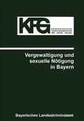 Elsner / Steffen |  Vergewaltigung und sexuelle Nötigung in Bayern | Buch |  Sack Fachmedien