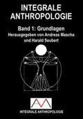 Mascha / Seubert |  Integrale Anthropologie | Buch |  Sack Fachmedien