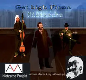 Mascha / Hoffman / Pais |  Get high Fiona - Nietzsche Projekt | Sonstiges |  Sack Fachmedien