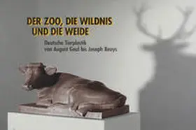 Gerhard-Marcks-Stiftung, Bremen / Hartog |  Der Zoo, die Wildnis und die Weide | Buch |  Sack Fachmedien