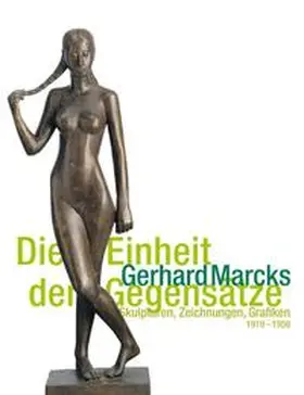 Gerhard-Marcks-Stiftung, Bremen / Fitschen / Hartog |  Die Einheit der Gegensätze | Buch |  Sack Fachmedien