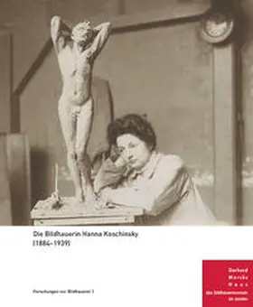 Gerhard-Marcks-Stiftung, Bremen / Deseyve / Hartog |  Die Bildhauerin Hanna Koschinsky (1884-1939) | Buch |  Sack Fachmedien