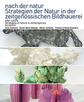Gerhard-Marcks-Stiftung, Bremen / Deseyve |  nach der natur. Strategien der Natur in der zeitgenössischen Bildhauerei. | Buch |  Sack Fachmedien