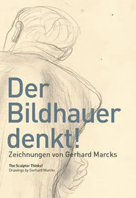 Gerhard-Marcks-Stiftung, Bremen |  Der Bildhauer denkt! | Buch |  Sack Fachmedien