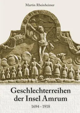 Rheinheimer / Arbeitskreis für Wirtschafts- und Sozialgeschichte Schleswig-Holsteins |  Geschlechterreihen der Insel Amrum | Buch |  Sack Fachmedien