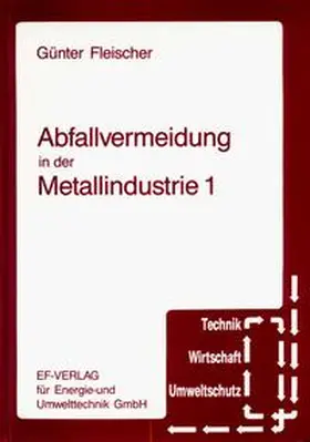 Fleischer |  Abfallvermeidung in der Metallindustrie 1 | Buch |  Sack Fachmedien