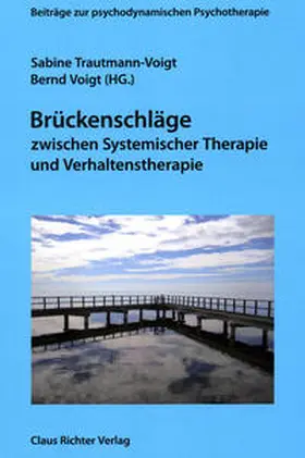 Trautmann-Voigt / Voigt |  Brückenschläge zwischen Systemischer Therapie und Verhaltenstherapie | Buch |  Sack Fachmedien