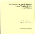  Der ehemalige Harmonie-Garten und die Theaterstraße in Heidelberg | Buch |  Sack Fachmedien