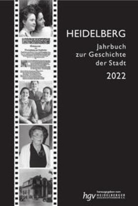 Heidelberger Geschichtsverein e.V. | Heidelberg. Jahrbuch zur Geschichte der Stadt / Heidelberg, Jahrbuch zur Geschichte der Stadt, Jg. 2022 | Buch | 978-3-924566-97-5 | sack.de