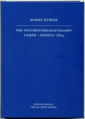 Hübner |  Der Weltmeisterschaftskampf Lasker-Steinitz 1894 | Buch |  Sack Fachmedien