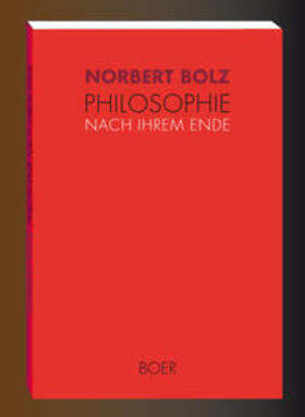 Bolz | Philosophie nach ihrem Ende | Buch | 978-3-924963-13-2 | sack.de