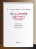 Düttmann |  Was Liebe heißt in allen Sprachen und Stummheiten dieser Welt | Buch |  Sack Fachmedien