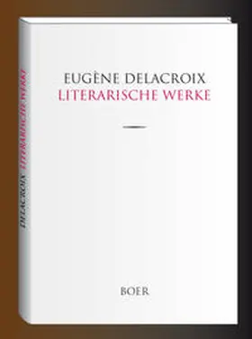 Delacroix |  Literarische Werke | Buch |  Sack Fachmedien