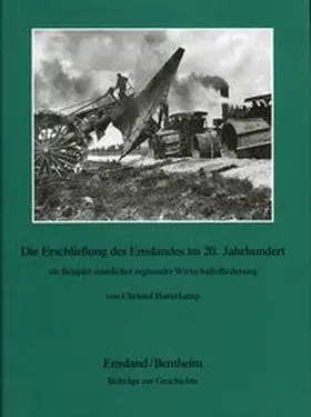 Haverkamp |  Emsland /Bentheim. Beiträge zur neueren Geschichte / Bd. 7 Die Erschliessung des Emslandes im 20. Jahrhundert als Beispiel staatlicher regionaler Wirtschaftsförderung | Buch |  Sack Fachmedien