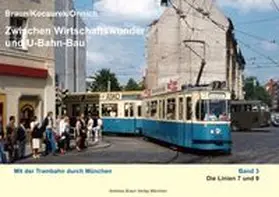 Braun |  Zwischen Wirtschaftswunder und U-Bahn-Bau - Mit der Trambahn durch München Band 3 | Buch |  Sack Fachmedien