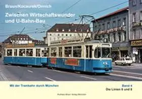 Braun |  Zwischen Wirtschaftswunder und U-Bahn-Bau - Mit der Trambahn durch München_Band 4 | Buch |  Sack Fachmedien