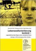 Wolf / Schröer / Möser |  Lebensweltorienierung konkret - Jugendhilfe auf dem Weg zu einer veränderten Praxis | Buch |  Sack Fachmedien