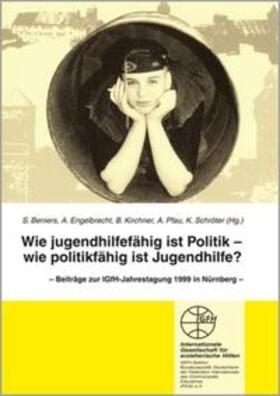 Beniers / Engelbrecht / Kirchner | Wie jugendhilfefähig ist die Politik - Wie politikfähig ist Jugendhilfe | Buch | 978-3-925146-47-3 | sack.de