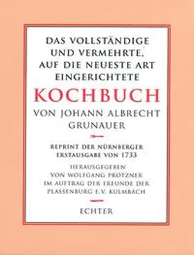 Grunauer / Protzner |  Kochbuch von Johann Albrecht Grunauer | Buch |  Sack Fachmedien