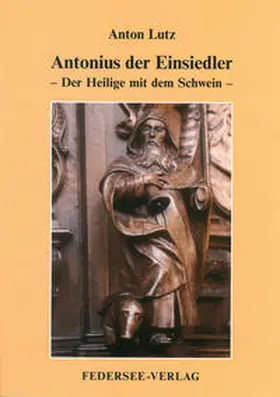 Lutz |  Antonius der Einsiedler | Buch |  Sack Fachmedien