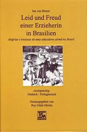 Binzer / Mertin |  Leid und Freud einer Erzieherin in Brasilien /Alegrias e tristezas de uma educadora alema no Brasil | Buch |  Sack Fachmedien