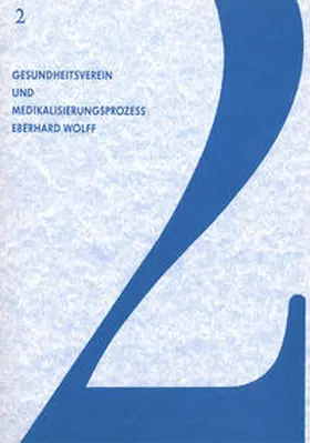 Wolff |  Gesundheitsverein und Medikalisierungsprozess | Buch |  Sack Fachmedien