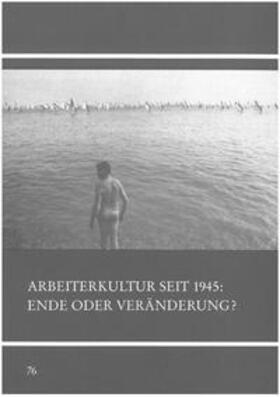 Kaschuba / Korff / Warneken |  Arbeiterkultur seit 1945 - Ende oder Veränderung? | Buch |  Sack Fachmedien