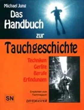 Jung |  Das Handbuch zur Tauchgeschichte | Buch |  Sack Fachmedien