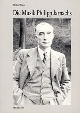 Weiss |  Die Musik Philipp Jarnachs | Buch |  Sack Fachmedien