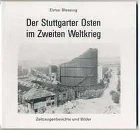 Blessing |  Der Stuttgarter Osten im Zweiten Weltkrieg | Buch |  Sack Fachmedien