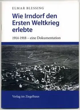Blessing |  Wie Irndorf den Ersten Weltkrieg erlebte | Buch |  Sack Fachmedien