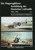 Carlsen / Meyer |  Die Flugzeugführer-Ausbildung der Deutschen Luftwaffe 1935-1945 / Die Flugzeugführer-Ausbildung der Deutschen Luftwaffe 1935-1945 | Buch |  Sack Fachmedien