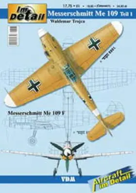 Trojca |  Im Detail / Messerschmitt Me 109, Me 109 F | Buch |  Sack Fachmedien