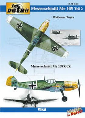 Trojca |  Im Detail / Messerschmitt Me 109 | Buch |  Sack Fachmedien