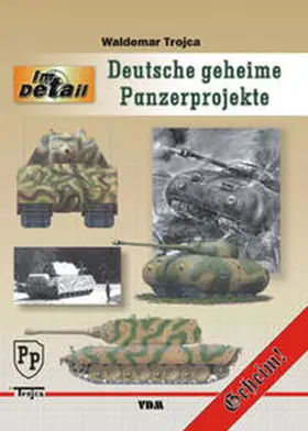Trojca |  ImDetail: Deutsche geheime Panzerprojekte | Buch |  Sack Fachmedien