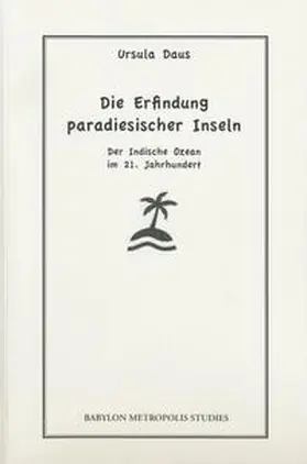 Daus |  Die Erfindung paradiesischer Inseln | Buch |  Sack Fachmedien