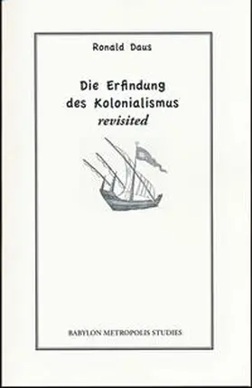 Daus |  Die Erfindung des Kolonialismus – revisited | Buch |  Sack Fachmedien